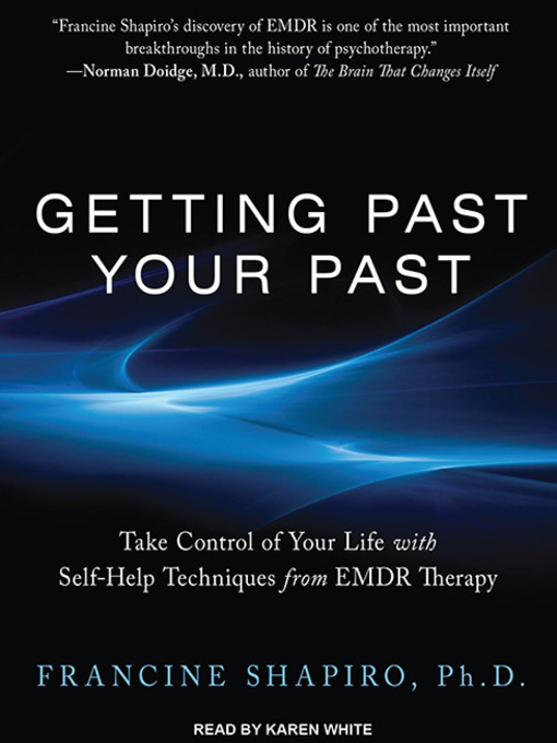 Title details for Getting Past Your Past by Francine Shapiro, Ph.D. - Wait list